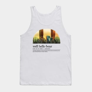 Well Hello Bear with Black Font Tank Top